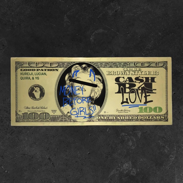 CASH B4 LOVE (feat. KUREIJI, LUCIAN CALLE, QUIRA & YG)