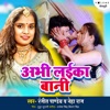 Abhi Laika Bani - Single