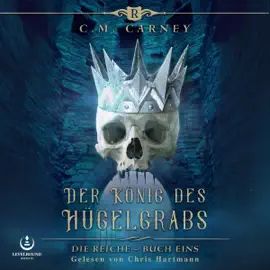 Der König des Hügelgrabs: Ein Fantasy-LitRPG/GameLit-Roman: Die Reiche 1 (Unabridged)