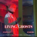 Living Ghosts