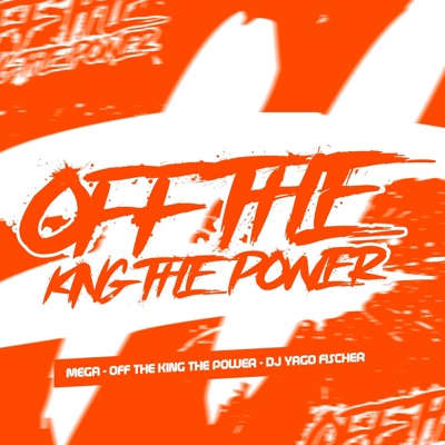 MEGA (OFF THE KING THE POWER) - Single