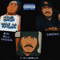 BIG TALK (feat. BIG BLU RAGGG) - Single - Smidro
