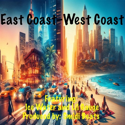 East Coast–West Coast (feat. Ice Water & Lil Gauge) - Single