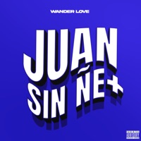 Juan Sin Ñe+ - Single - Wander Love