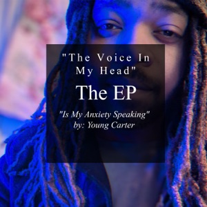 The Voice in My Head Is My Anxiety Speaking - The EP - Single