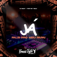 Já Falei Pro Meu Pai (feat. Mc 7 Belo) - Single - DJ SILVA 7 & FreesTyle Sounds