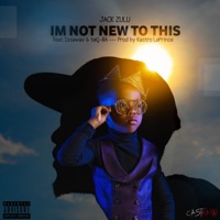 Im not new to this (feat. Jack Zulu, Issawav & Teq-illa) - Single - ePlazini Inc