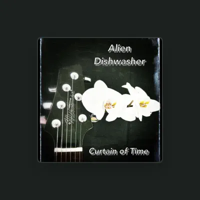 聆聽 Alien Dishwasher、觀看音樂影片、閱讀小傳、查看巡演日期等！
