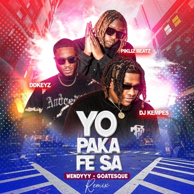 YO PAKA FE SA WENDYY-GOATESQUE (feat. PIKLIZ BEAZT & DDKEYZ) - Single
