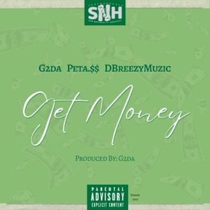 Get Money (feat. G2da, D Breezy Muzic & Peta. $$)