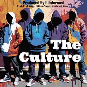 The Culture (feat. Illinformed, Pridemore, Citizen Nuggz, Weztax & Moxey)