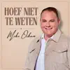 Hoef niet te weten