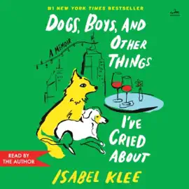 Dogs, Boys, and Other Things I’ve Cried About
