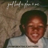 God Had A Plan 4 Me (feat. JustPierre) - Single - JFrankOnDaTrac