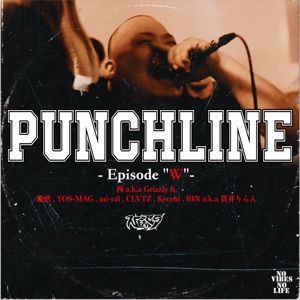 Punchline (feat. YOUKYOU, YOS-MAG, mi-rai, CLVTZ, Kecchi & RINakanukuiriran) [-Episode