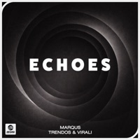 Echoes - Single - MarQus & Trendos & Virali