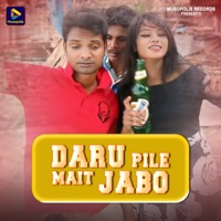 Daru Pile Mait Jabo - Single - Bablu Khan & Sunita kumari