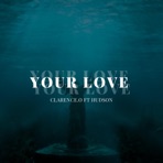 Your Love (feat. Hudson) - Single