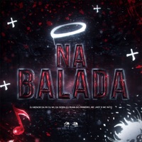 Na Balada (feat. DJ Ruan do Primeiro & SM Record) - Single - DJ WL DA SERRA, Mc Jhey & MC Nito