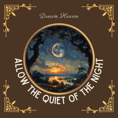 Allow the Quiet of the Night to Bring You a Peaceful Sleep