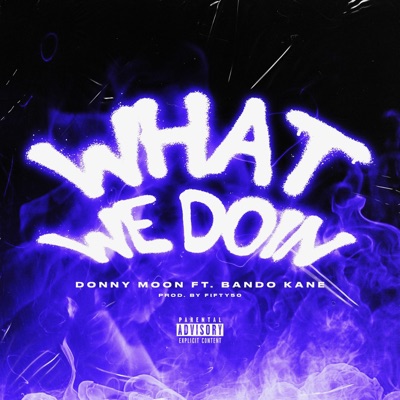 What We Doin (feat. Bando Kane) - Single