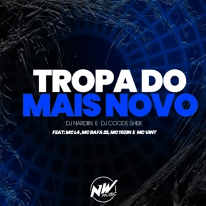 Tropa do Mais Novo (feat. Mc Vint, MC Rafa 22 & mc 10zin)