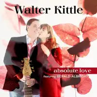 Absolute Love — WALTER KITTLE, GERALD ALBRIGHT
