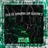 Que Se Amarra em Sentar 2 - Single - DJ GH7