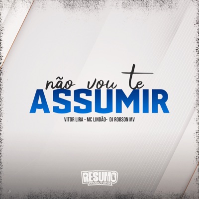 Não Vou Te Assumir (Remix) - Single