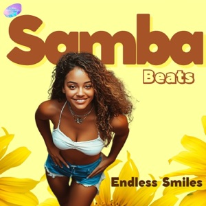 Samba Beats, Endless Smiles