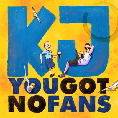 You Got No Fans