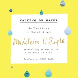 Walking on Water: Reflections on Faith and Art (Unabridged)