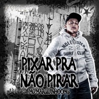Pixar pra não pirar - Single - Mc Marquinho Omg & New World Records LTDA