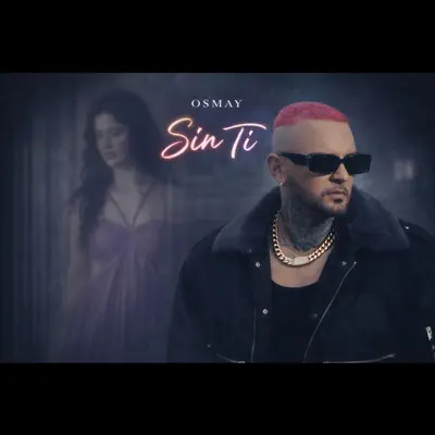 Listen to Sin Ti - Single by Osmay