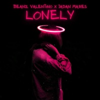 Lonely - Single - Beanz Valentino & Jadan Mares