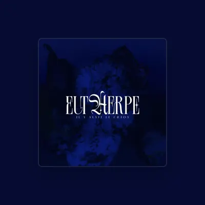 Listen to Eutherpe, watch music videos, read bio, see tour dates & more!