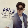 Đời Là Phù Du - Single