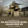 Diladi Naukari Baba Aganiveer Ke - Single