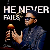 He Never Fails Me