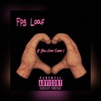 If You Love Some 1 - Single - Fpg Loaf