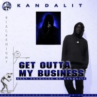 Get Outta My Business - Single - Kandalit