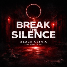 Break The Silence (feat. Harlan Vox) Black Clinic