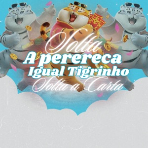 Solta a Perereca Igual Tigrinho Solta a Carta