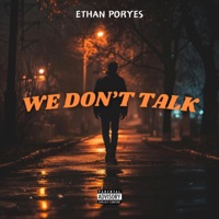 We Don't Talk - Single - Ethan Poryes