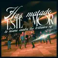Has Matado Este Amor