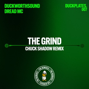 The Grind (feat. Duckplates) [Chuck Shadow Remix]