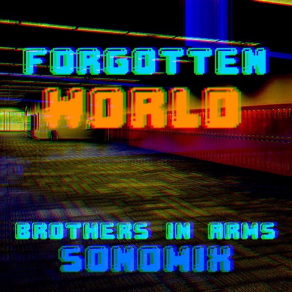 Forgotten World - Brothers In Arms - (SonoMix)