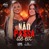 Não Passa de Ex - Mara Pavanelly & Liene Show