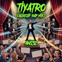 Tiyatro (Agresif Rap Mix) - Single - ans32