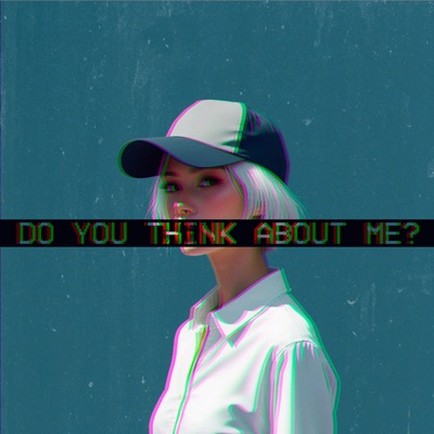 Do you think about me? - Single